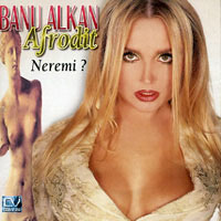 Banu Alkan - Afrodit - Neremi?