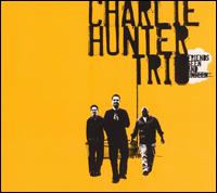 Charlie Hunter Trio - Friends Seen And Unseen