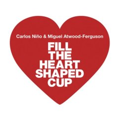 Miguel Atwood-Ferguson - Fill The Heart Shaped Cup