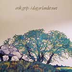 Erik Grip - I Dag Er Landet Vort