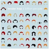 Tender Trap - 6 Billion People