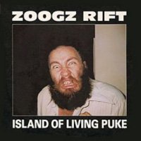 Zoogz Rift - Island Of Living Puke