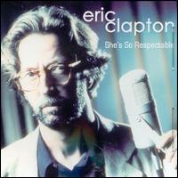 Eric Clapton - She's So Respectable