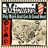 The Midways - Pay More And Get A Good Seat