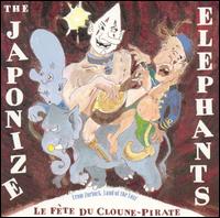 Japonize Elephants - Le Fète Du Cloune - Pirate