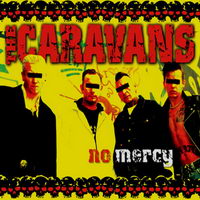 The Caravans - No Mercy