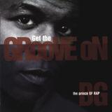 B.G. The Prince of Rap - Get The Groove On