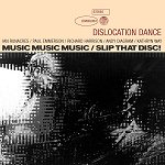 Dislocation Dance - Music Music Music / Slip That Disc!