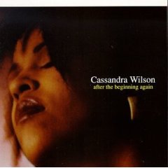 Cassandra Wilson - After The Beginning Again