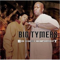 BIG TYMERS - Big Money Heavy Weight