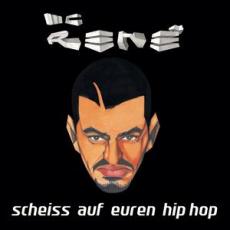 Mc Rene - Scheiss Auf Euren Hip Hop
