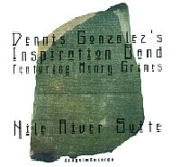 Dennis Gonzalez's Inspiration Band - Nile River Suite