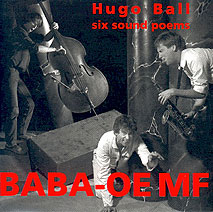 Baba-Oemf - Six Sound Poems Of Hugo Ball