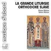 Choeur Rybine - La Grande Liturgie Orthodoxe Slave