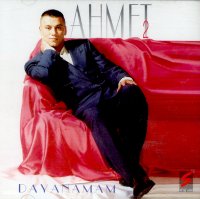 Ahmet Akkaya - Ahmet 2 - Dayanamam