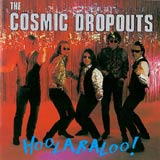 Cosmic Dropouts - Hoolabaloo!