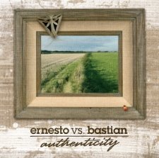 Ernesto Vs. Bastian - Authenticity