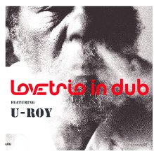 U-Roy - Love Trio In Dub