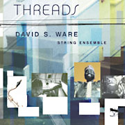 David S. Ware String Ensemble - Threads