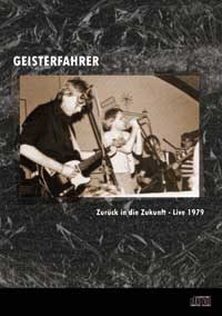 Geisterfahrer - Zurück In Die Zukunft - Live 1979