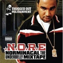 N.O.R.E. - Norminacal The Underbelly Mixtape