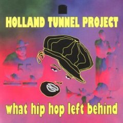 Holland Tunnel Project - What Hip Hop Left Behind