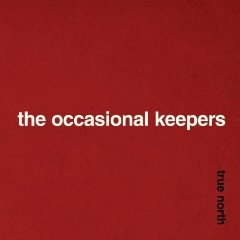 The Occasional Keepers - True North