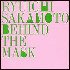 Ryuichi Sakamoto - Behind The Mask + 3