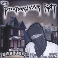 The Downriver Rat - Urban Hoodlum Music