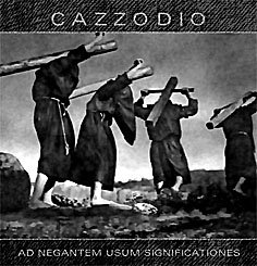 Cazzodio - Ad Negantem Usum Significationes