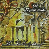 The Elysian Fields - We...The Enlightened