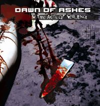 Dawn of Ashes - In The Acts Of Violence