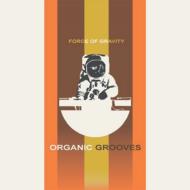 Organic Grooves - Force Of Gravity