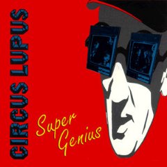 Circus Lupus - Super Genius