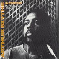 Arthur Blythe - In Concert: Metamorphosis / The Grip