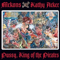 Kathy Acker - Pussy, King Of The Pirates