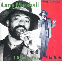 Larry Marshall - I Admire You In Dub