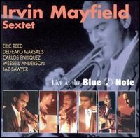 Irvin Mayfield Sextet - Live At The Blue Note
