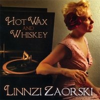 Linnzi Zaorski - Hot Wax And Whiskey