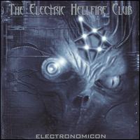 The Electric Hellfire Club - Electronomicon