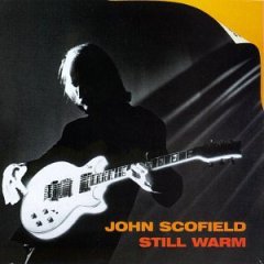 John Scofield - Still Warm