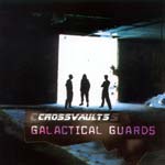 Crossvaults - Galactical Guards