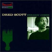 Dred Scott - Breakin' Combs