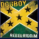 Dog Boy - Rebel Riddim