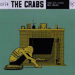 The Crabs - What Were Flames Now Smolder