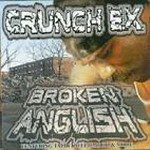 Crunch Ex - Broken Anglish