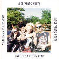 Last Years Youth - Yah Boo Fuck You