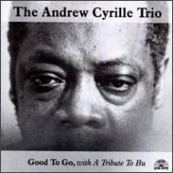 The Andrew Cyrille Trio - Good To Go, With A Tribute To Bu