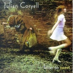 Julian Coryell - Bitter To Sweet
