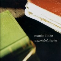 Martin Finke - Untended Stories